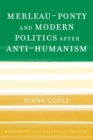 Image for Merleau-Ponty and Modern Politics After Anti-Humanism