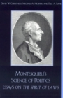 Image for Montesquieu&#39;s Science of Politics: Essays on The Spirit of Laws