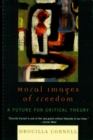 Image for Moral Images of Freedom: A Future for Critical Theory