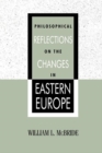 Image for Philosophical reflections on the changes in Eastern Europe