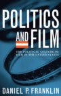 Image for Politics and film: the political culture of film in the United States