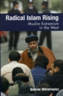 Image for Radical Islam rising: Muslim extremism in the West