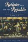 Image for Religion and the New Republic: Faith in the Founding of America