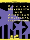 Image for Social Movements and American Political Institutions