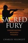 Image for Sacred Fury: Understanding Religious Violence