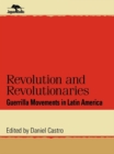 Image for Revolution and Revolutionaries: Guerrilla Movements in Latin America