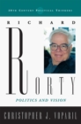 Image for Richard Rorty: Politics and Vision