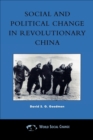 Image for Social and political change in revolutionary China: the Taihang Base area in the War of Resistance to Japan 1937-1945