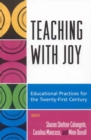 Image for Teaching with joy: educational practices for the twenty-first century