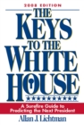 Image for The Keys to the White House: A Surefire Guide to Predicting the Next President