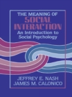 Image for The Meaning of Social Interaction: An Introduction to Social Psychology