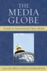 Image for The media globe: trends in international mass media
