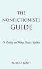 Image for The nonfictionist&#39;s guide: on reading and writing creative nonfiction