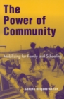 Image for The Power of Community: Mobilizing for Family and Schooling