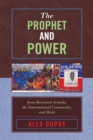 Image for The Prophet and Power: Jean-Bertrand Aristide, the International Community, and Haiti