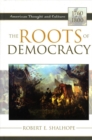 Image for The Roots of Democracy: American Thought and Culture, 1760-1800