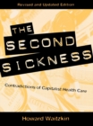 Image for The second sickness: contradictions of capitalist health care