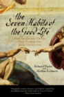 Image for The Seven Habits of the Good Life: How the Biblical Virtues Free Us from the Seven Deadly Sins