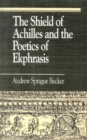 Image for The shield of Achilles and the poetics of ekphrasis