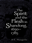 Image for The Spirit and the Flesh in Shandong, 1650-1785