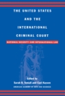 Image for The United States and the International Criminal Court: national security and the international law