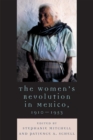 Image for The Women&#39;s Revolution in Mexico, 1910-1953