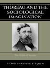 Image for Thoreau and the Sociological Imagination: The Wilds of Society