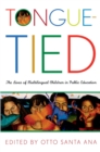 Image for Tongue-Tied: The Lives of Multilingual Children in Public Education