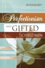 Image for Perfectionism and Gifted Children