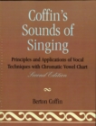Image for Coffin&#39;s Sounds of Singing: Principles and Applications of Vocal Techniques with Chromatic Vowel Chart