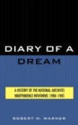 Image for Diary of a dream: a history of the National Archives independence movement, 1980-1985