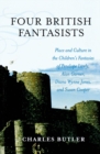 Image for Four British fantasists: place and culture in the children&#39;s fantasies of Penelope Lively, Alan Garner, Diana Wynne Jones, and Susan Cooper