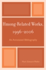 Image for Hmong-related works, 1996-2006: an annotated bibliography