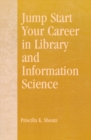 Image for Jump start your career in library and information science