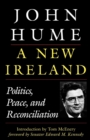 Image for A New Ireland: Politics, Peace, and Reconciliation