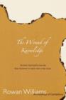 Image for The wound of knowledge: Christian spirituality from the New Testament to St. John of the Cross