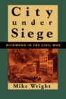 Image for City under siege: Richmond in the Civil War