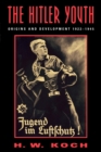 Image for The Hitler Youth: origins and development 1922-1945