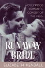 Image for The runaway bride: Hollywood romantic comedy of the 1930&#39;s