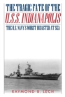 Image for The tragic fate of the U.S.S. Indianapolis: the U.S. Navy&#39;s worst disaster at sea