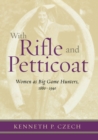 Image for With rifle and petticoat: women as big game hunters, 1880-1940