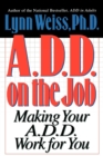 Image for ADD on the job: making your ADD work for you
