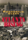 Image for Atlanta rising: the invention of an international city, 1946-1996