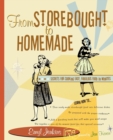 Image for From Storebought to Homemade: Secrets for Cooking Easy, Fabulous Food in Minutes