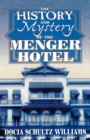 Image for The History and Mystery of the Menger Hotel
