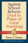 Image for Against School Reform (And in Praise of Great Teaching)