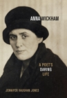 Image for Anna Wickham: a poet&#39;s daring life