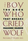 Image for The boy who cried wolf: the book that breaks Masonic silence