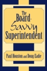 Image for The board-savvy superintendent