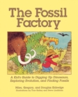Image for The Fossil Factory: A Kid&#39;s Guide to Digging Up Dinosaurs, Exploring Evolution, and Finding Fossils